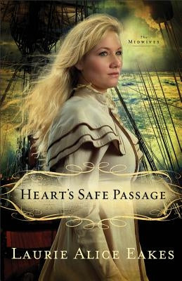 Heart's Safe Passage by Eakes, Laurie Alice