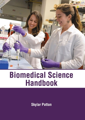 Biomedical Science Handbook by Patton, Skylar
