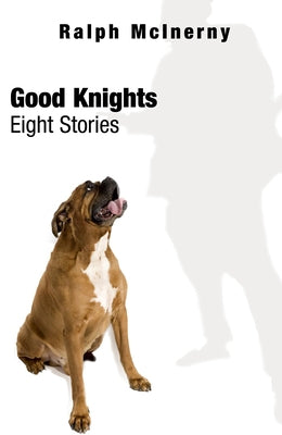 Good Knights: Eight Stories by McInerny, Ralph