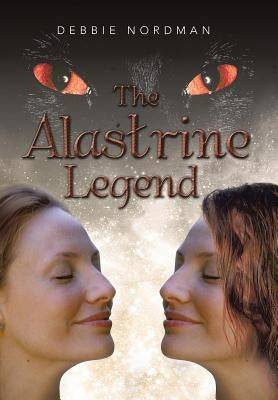 The Alastrine Legend by Nordman, Debbie