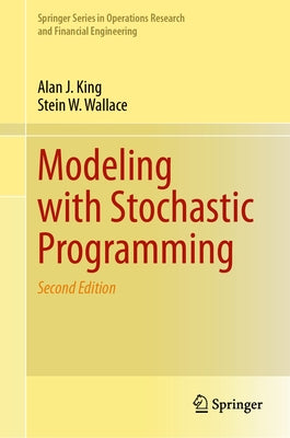 Modeling with Stochastic Programming by King, Alan J.