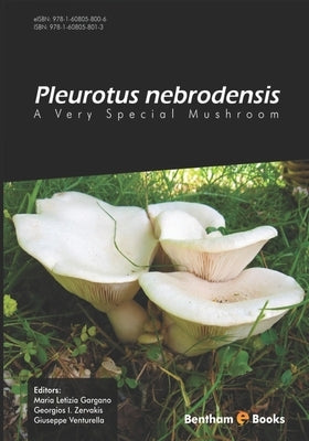 Pleurotus Nebrodensis: A Very Special Mushroom by Gargano, Maria