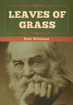 Leaves of Grass by Whitman, Walt