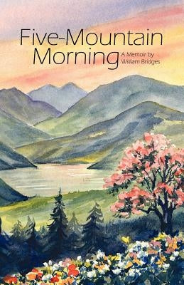 Five-Mountain Morning by Bridges, William