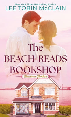 The Beach Reads Bookshop by McClain, Lee Tobin