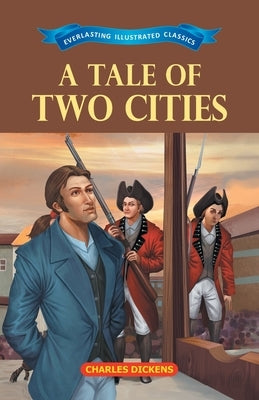A Tale of Two Cities by Dickens, Charles