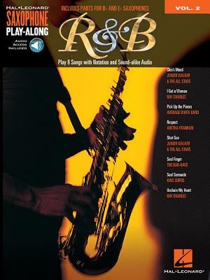 R&B: Saxophone Play-Along Volume 2 Includes Parts for BB & Eb Saxophones by Hal Leonard Corp