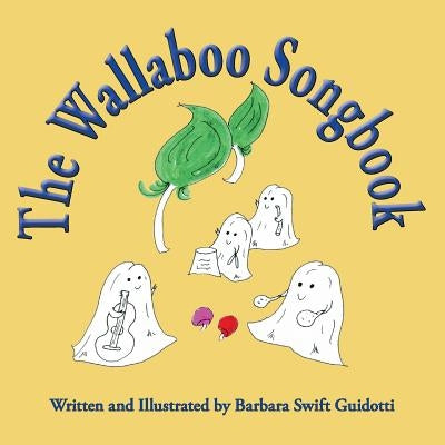 The Wallaboo Songbook by Guidotti, Barbara Swift