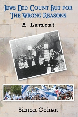 Jews Did Count But for the Wrong Reasons by Cohen, Simon