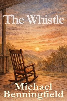 The Whistle by Benningfield, Michael