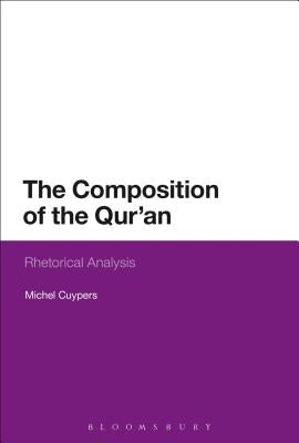 The Composition of the Qur'an: Rhetorical Analysis by Cuypers, Michel
