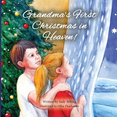 Grandma's First Christmas in Heaven by Billing, Judy K.