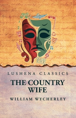 The Country Wife by William Wycherley