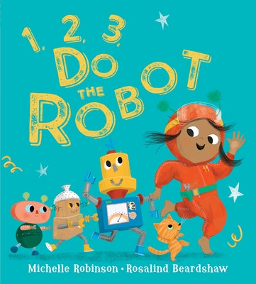 1, 2, 3, Do the Robot by Robinson, Michelle