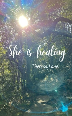 She is healing by Lane, Theresa