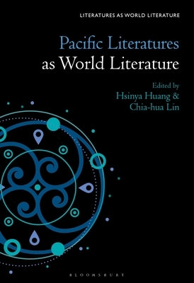 Pacific Literatures as World Literature by Huang, Hsinya