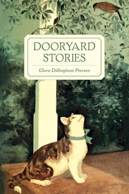 Dooryard Stories by Pierson, Clara Dillingham