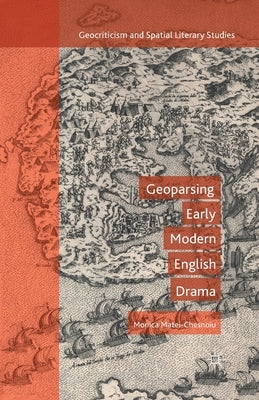 Geoparsing Early Modern English Drama by Matei-Chesnoiu, M.