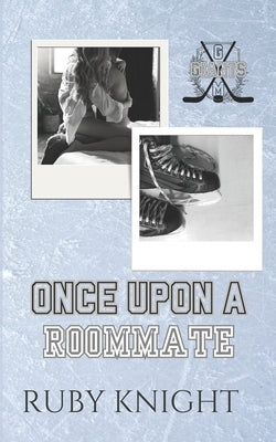 Once Upon A Roommate (Greenmount Giants #1): A Fake Romance Enemies to Lovers Hockey Romance by Knight, Ruby