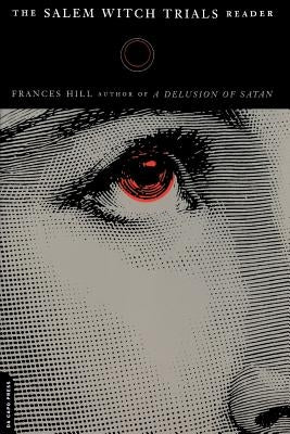 The Salem Witch Trials Readers by Hill, Frances