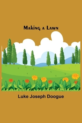Making a Lawn by Joseph Doogue, Luke