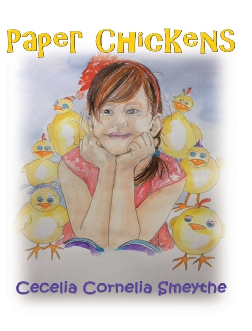 Paper Chickens by Cornelia Smeythe, Cecelia