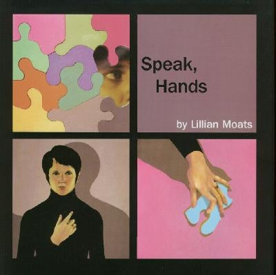 Speak, Hands by Moats, Lillian