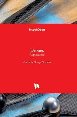 Drones: Applications by Dekoulis, George