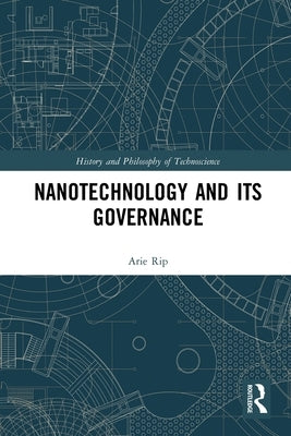 Nanotechnology and Its Governance by Rip, Arie