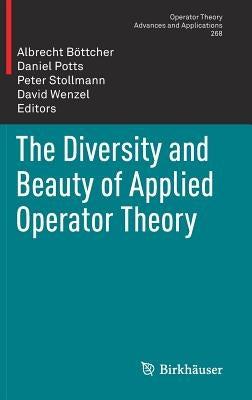 The Diversity and Beauty of Applied Operator Theory by Böttcher, Albrecht