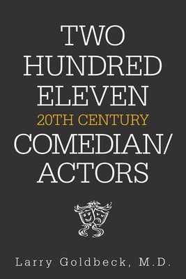 Two Hundred Eleven 20Th Century Comedian / Actors by Goldbeck, Larry