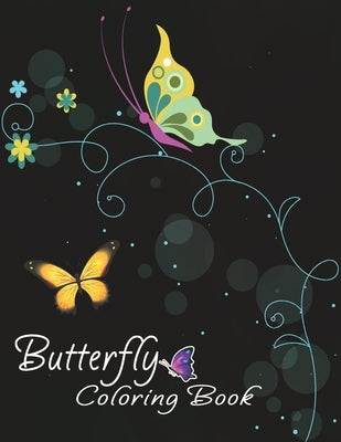 Butterfly Coloring Book: Nature Adult Relaxing Floral and Butterflies Design Coloring Book by Publications, Duong-Darko