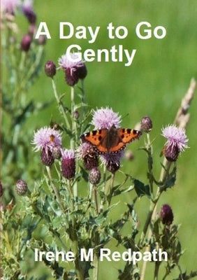 A Day to Go Gently by Redpath, Irene M.