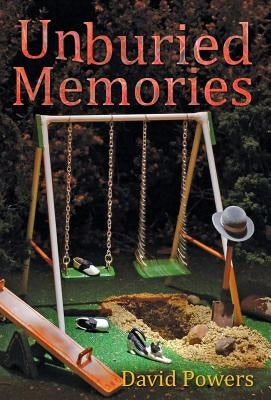 Unburied Memories by Powers, David C.