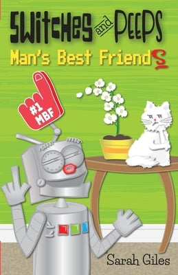 Switches and Peeps: Man's Best Friends by Giles, Sarah