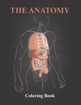 The Anatomy Coloring Book: The Human Body Coloring Book by Publishing, Laalpiran