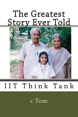 The Greatest Story Ever Told by Tom, C.