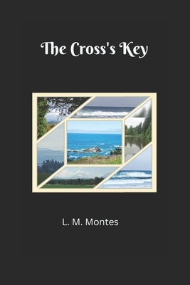 The Cross's Key by Montes, L. M.