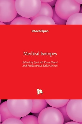 Medical Isotopes by Naqvi, Syed Ali Raza