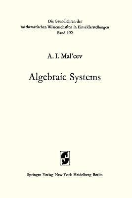 Algebraic Systems by Mal'cev, Anatolij Ivanovic