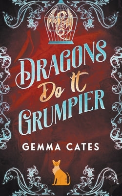 Dragons Do It Grumpier by Cates, Gemma
