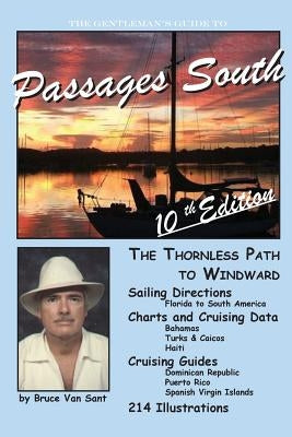 The Gentleman's Guide to Passages South: The Thornless Path to Windward by Van Sant, Bruce