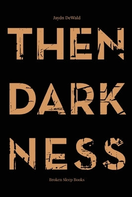 Then Darkness: Sketches by Dewald, Jaydn