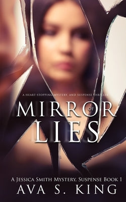 Mirror of Lies: A Thriller Suspense Crime Fiction by King, Ava S.