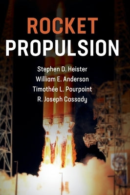 Rocket Propulsion by Heister, Stephen D.