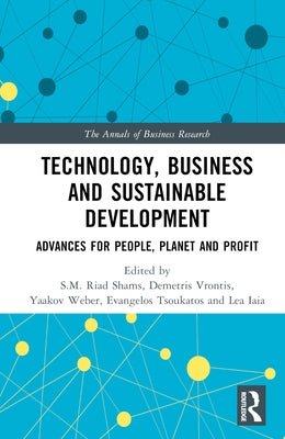 Technology, Business and Sustainable Development: Advances for People, Planet and Profit by Shams, S. M. Riad
