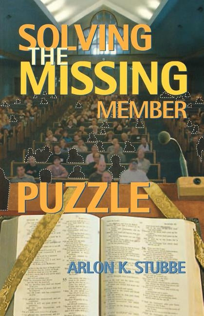 Solving the Missing Member Puzzle by Stubbe, Arlon K.