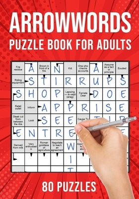 Arrowwords Puzzle Books for Adults: Arrow Words Crossword Activity Book 80 Puzzles (UK Version) by Publishing, Puzzle King