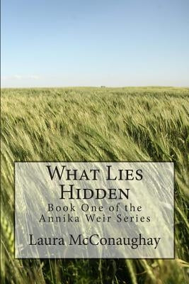 What Lies Hidden by McConaughay, Laura