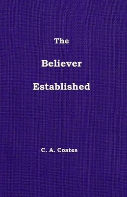 The Believer Established by Coates, Charles A.